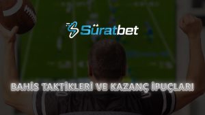 Bahis Taktikleri ve Kazanç İpuçları